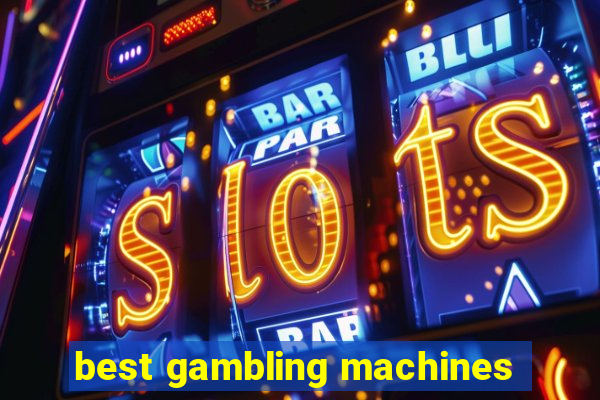 best gambling machines