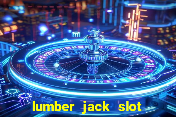 lumber jack slot free play