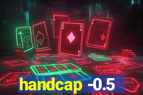 handcap -0.5