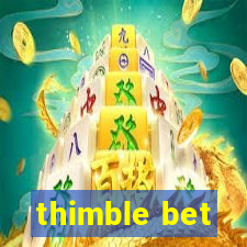 thimble bet