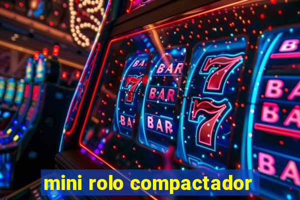 mini rolo compactador