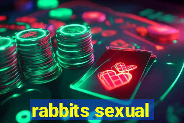 rabbits sexual