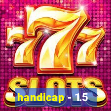 handicap - 1.5