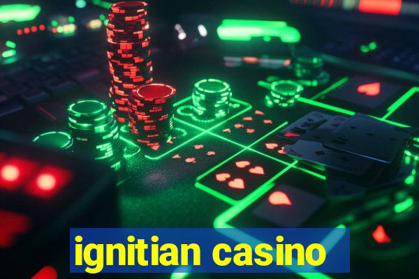 ignitian casino