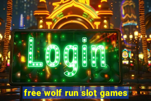 free wolf run slot games