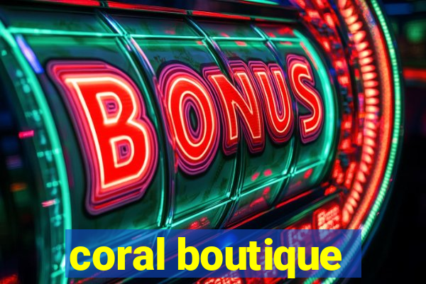 coral boutique