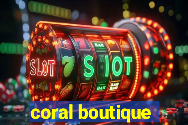 coral boutique