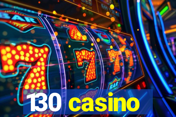 130 casino