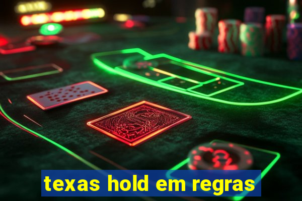 texas hold em regras