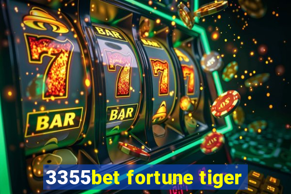 3355bet fortune tiger