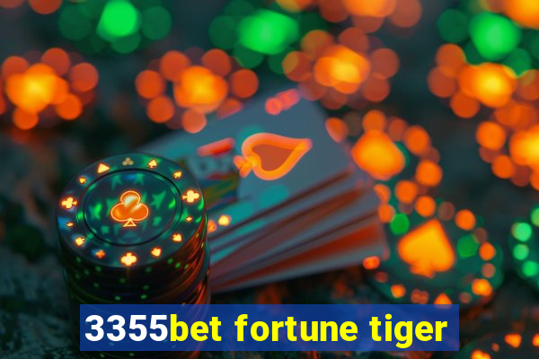 3355bet fortune tiger