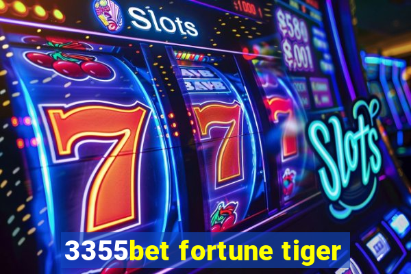 3355bet fortune tiger