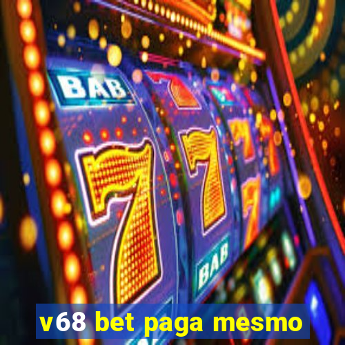 v68 bet paga mesmo