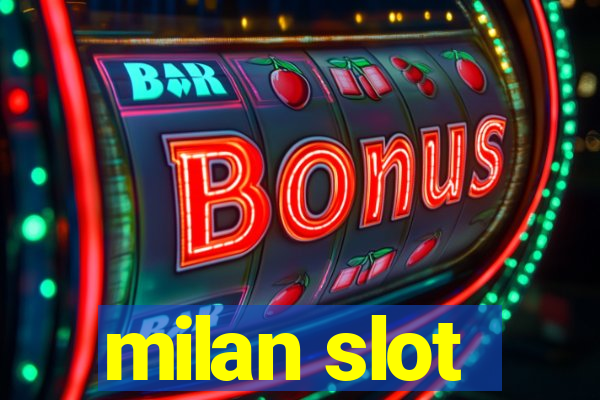 milan slot