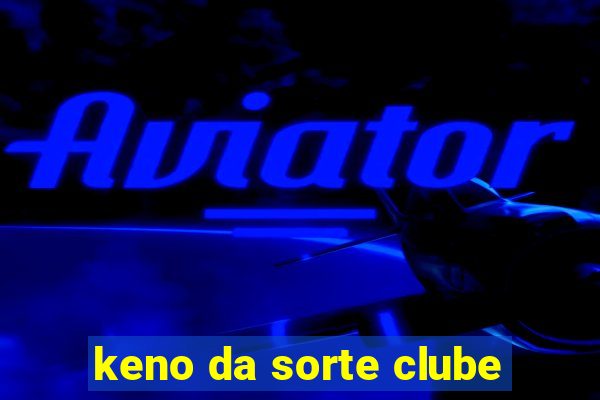 keno da sorte clube