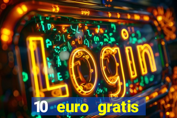 10 euro gratis slottica casino ohne einzahlung