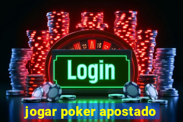 jogar poker apostado