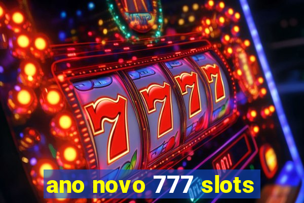 ano novo 777 slots