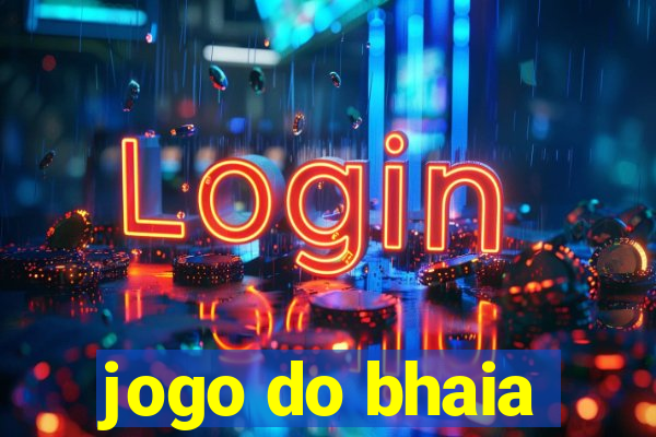 jogo do bhaia