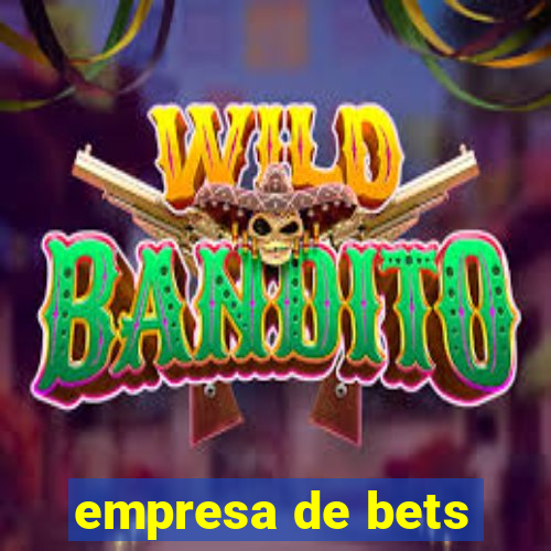 empresa de bets