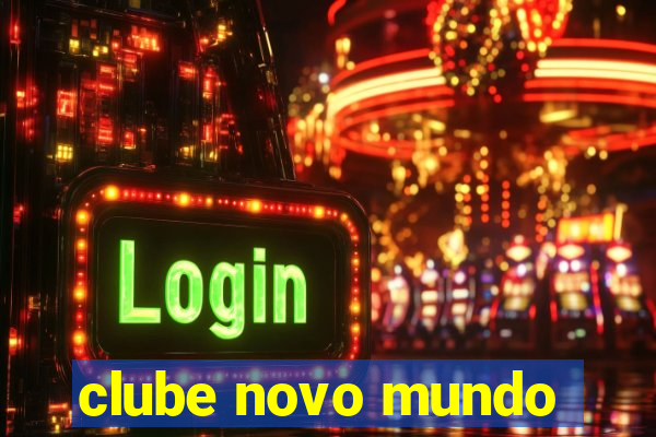 clube novo mundo