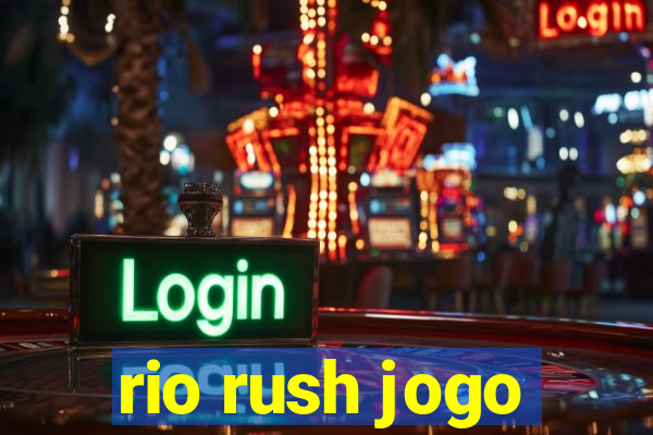 rio rush jogo