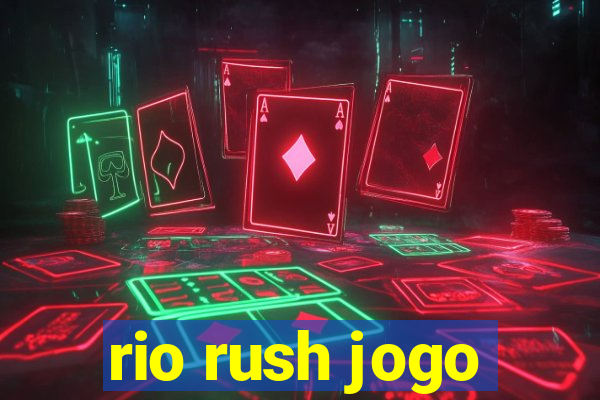 rio rush jogo