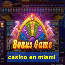 casino en miami