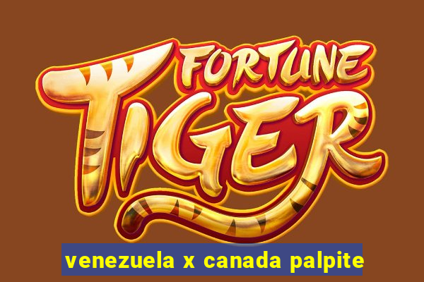 venezuela x canada palpite