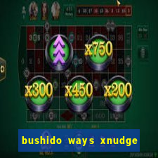 bushido ways xnudge slot free play