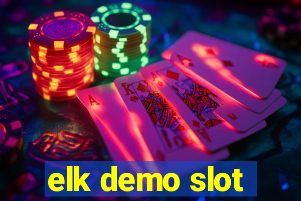 elk demo slot