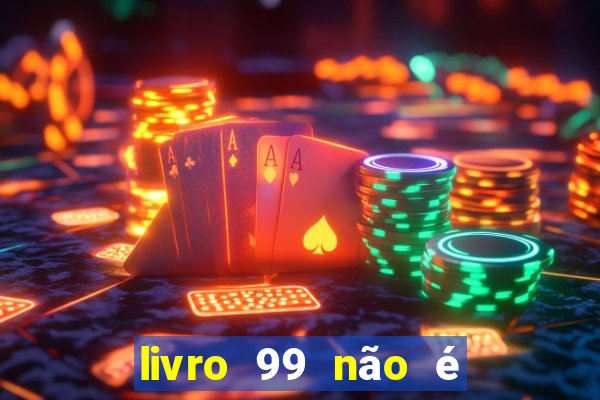 livro 99 não é 100 pdf grátis livro