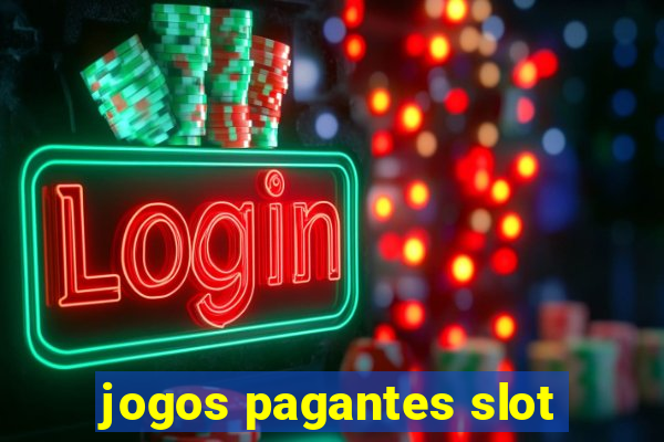 jogos pagantes slot