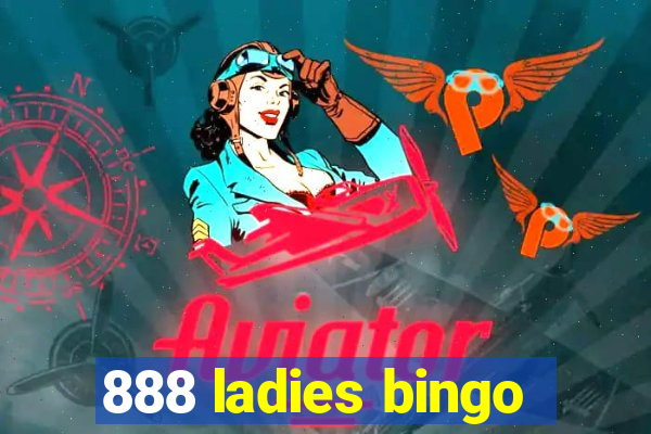 888 ladies bingo