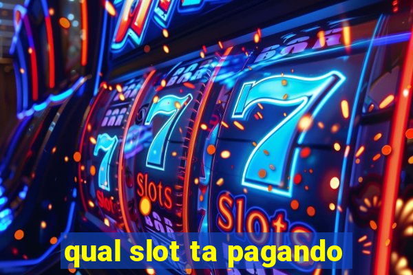 qual slot ta pagando