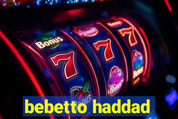 bebetto haddad