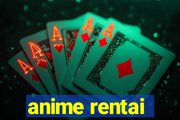 anime rentai