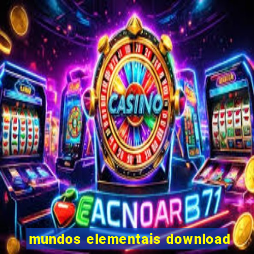 mundos elementais download