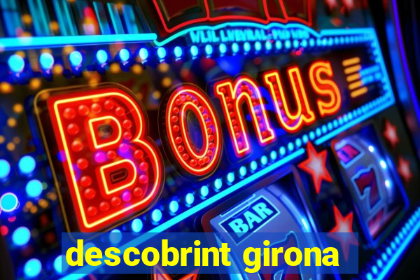 descobrint girona