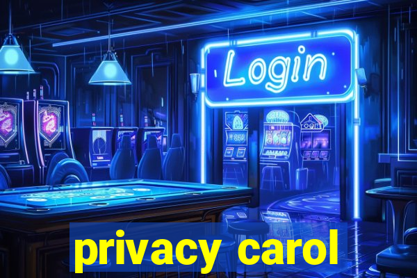 privacy carol