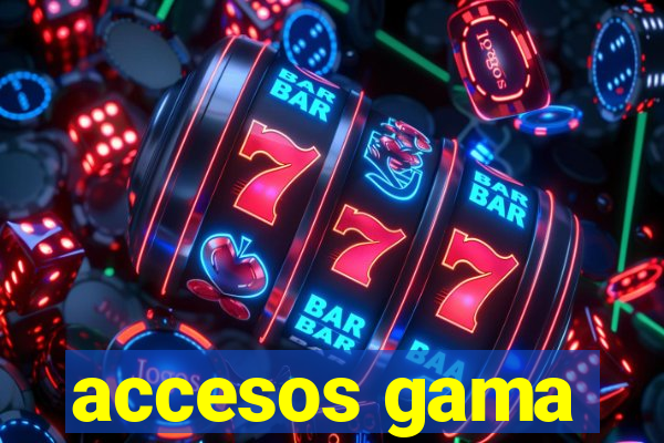 accesos gama