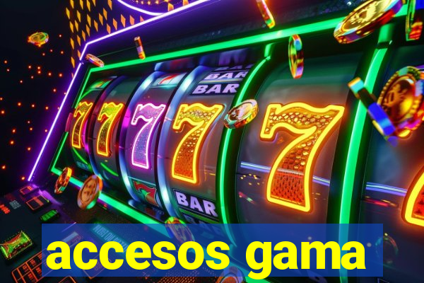 accesos gama