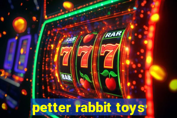 petter rabbit toys