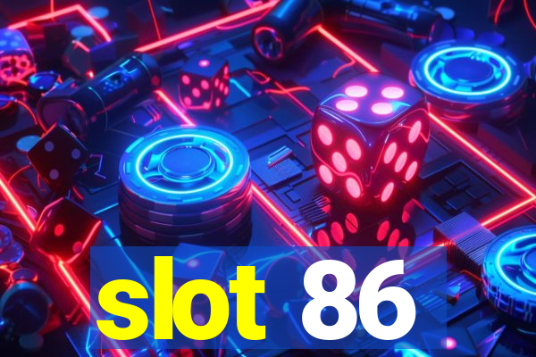 slot 86