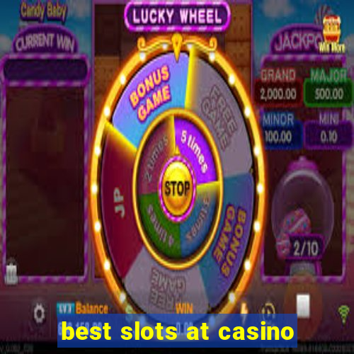 best slots at casino