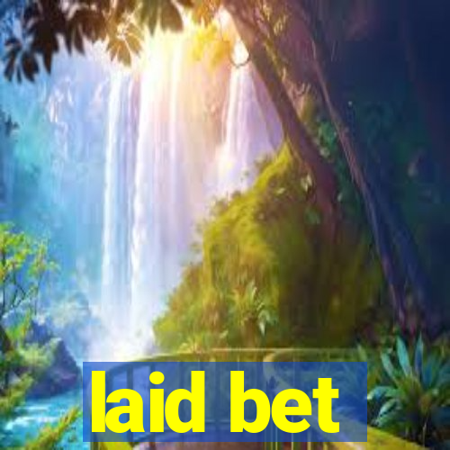 laid bet