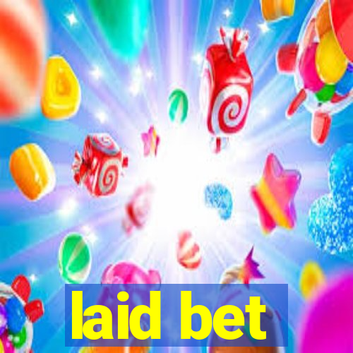 laid bet