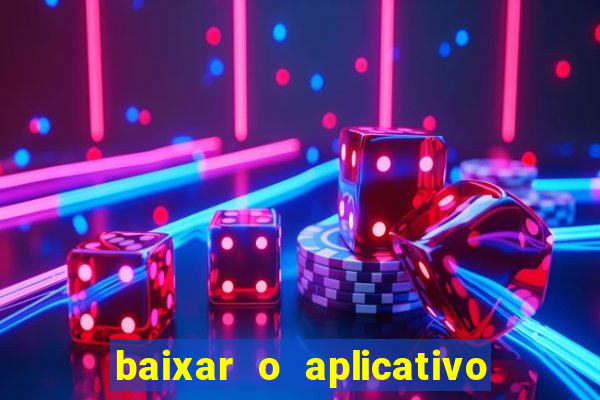 baixar o aplicativo vai de bet