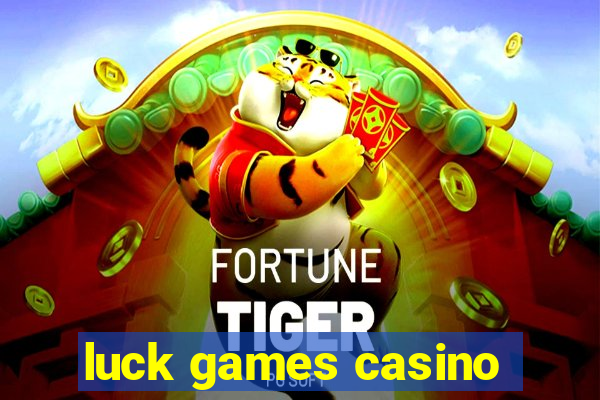 luck games casino