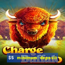 $5 minimum deposit casino australia 2017